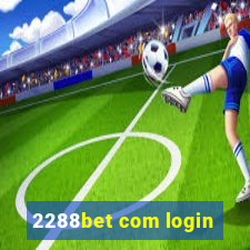 2288bet com login